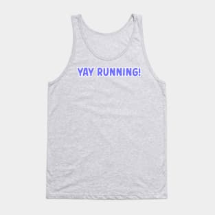 Yay Running! Tank Top